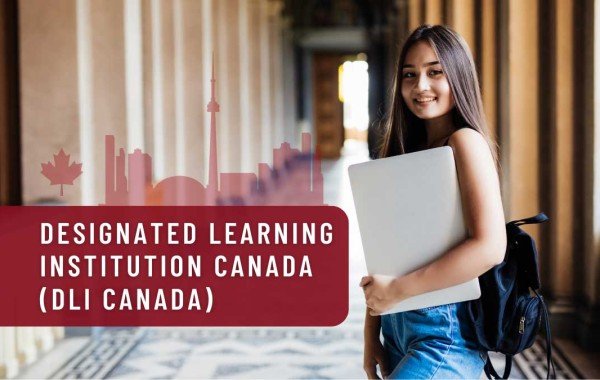 Designated Learning Institution Canada (DLI Canada)